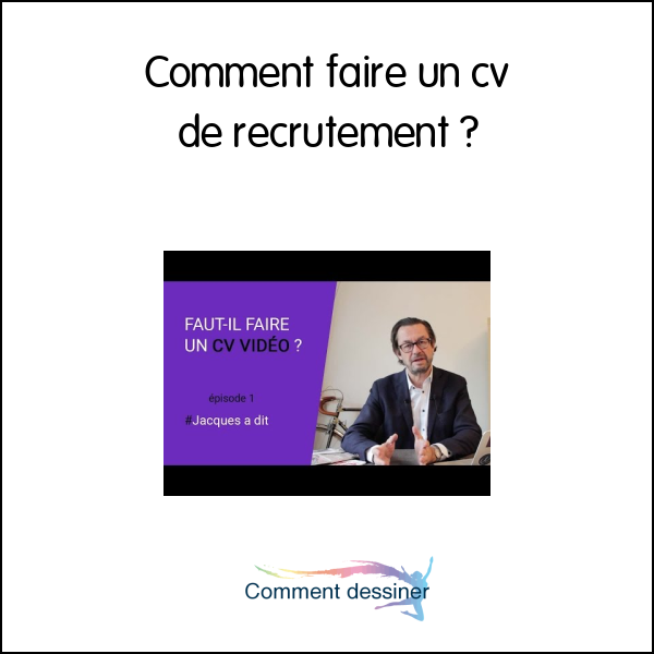 Comment faire un cv de recrutement